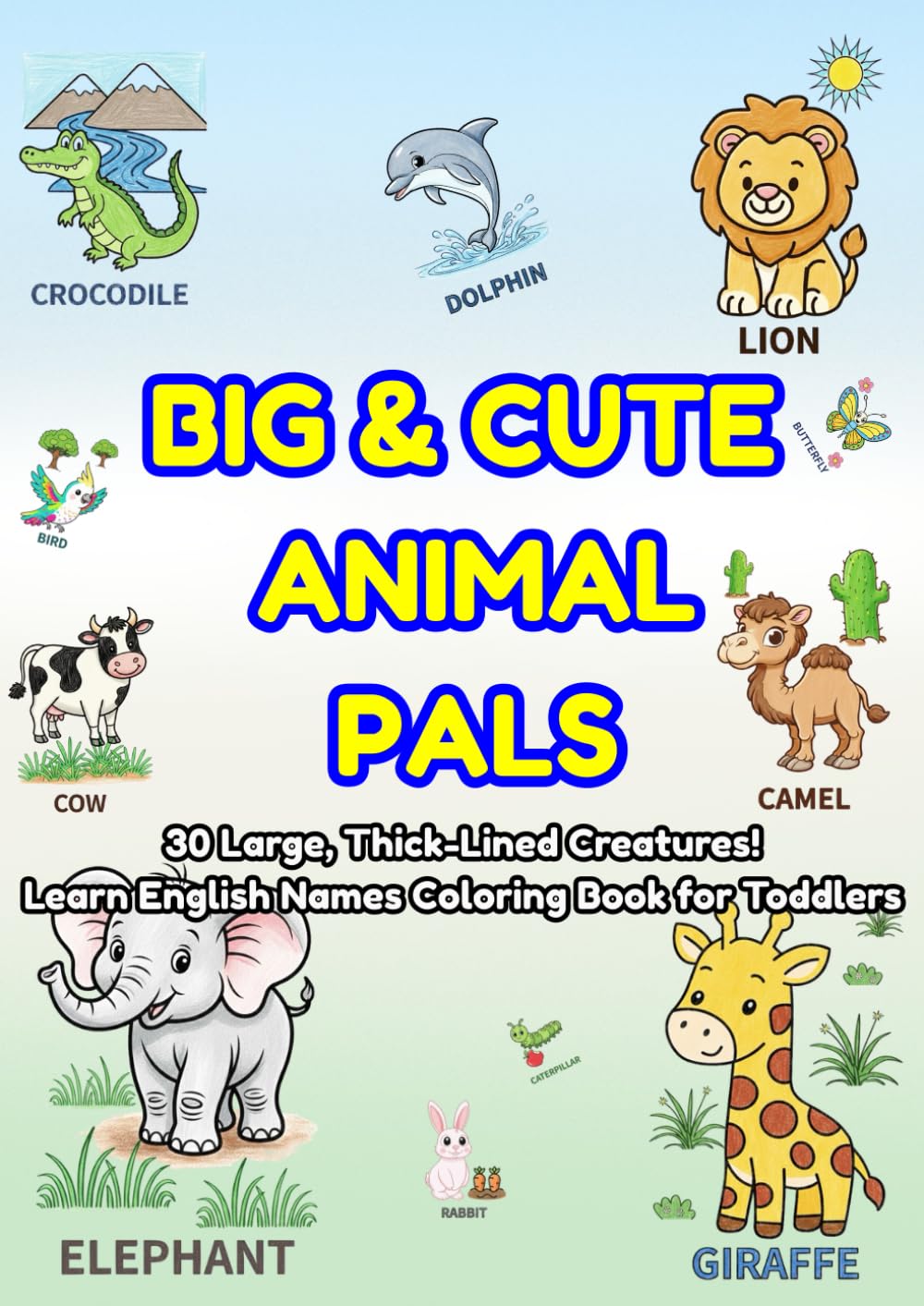 BIG & CUTE ANIMAL PALS: 30 Large, Thick-Lined Creatures! Learn English Names Coloring Book for Toddlers (Starry Ink Designs)