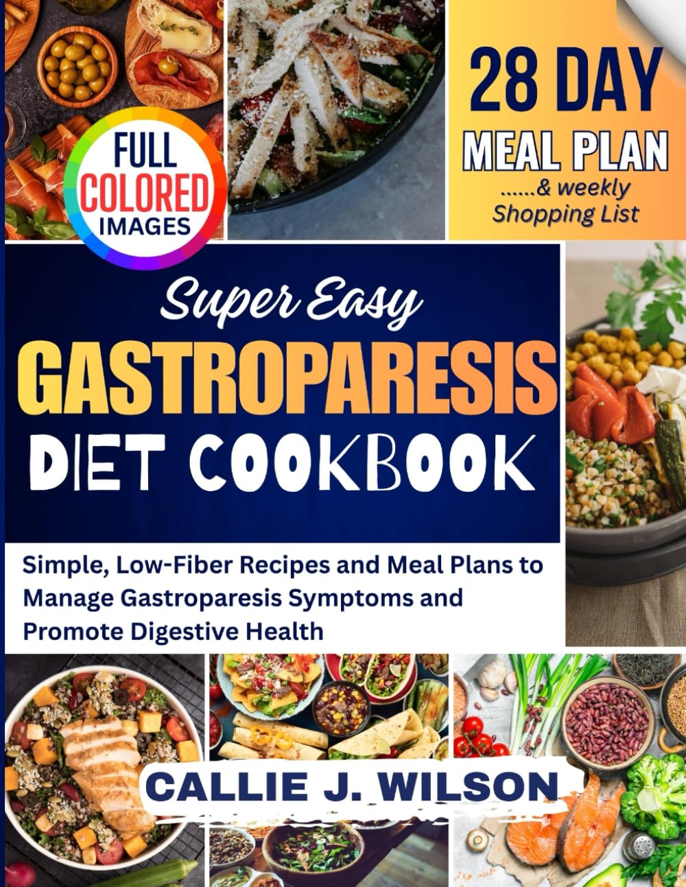 Super Easy GASTROPARESIS Diet Cookbook: Simple, Low-Fiber Recipes and Meal Plans to Manage Gastroparesis Symptoms and Promote Digestive Health      Paperback – February 22, 2026