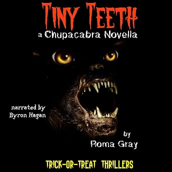 Tiny Teeth: A Chupacabra Novella Audiobook by Roma Gray episode artwork