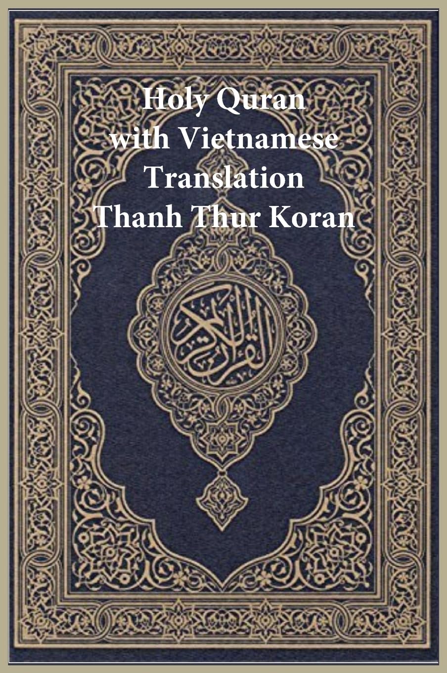 Holy Quran with Vietnamese Translation - Clear and Easy to Read (Vietnamese Edition)