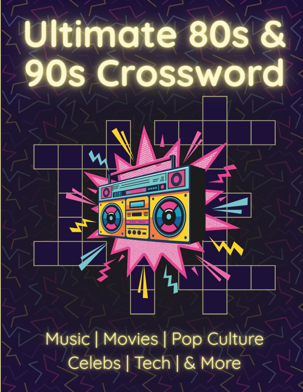 Ultimate 80s & 90s Crossword Puzzle Book for Adults: 50 Large Print Crosswords Featuring Pop Culture, Movies, Music & Retro Trivia