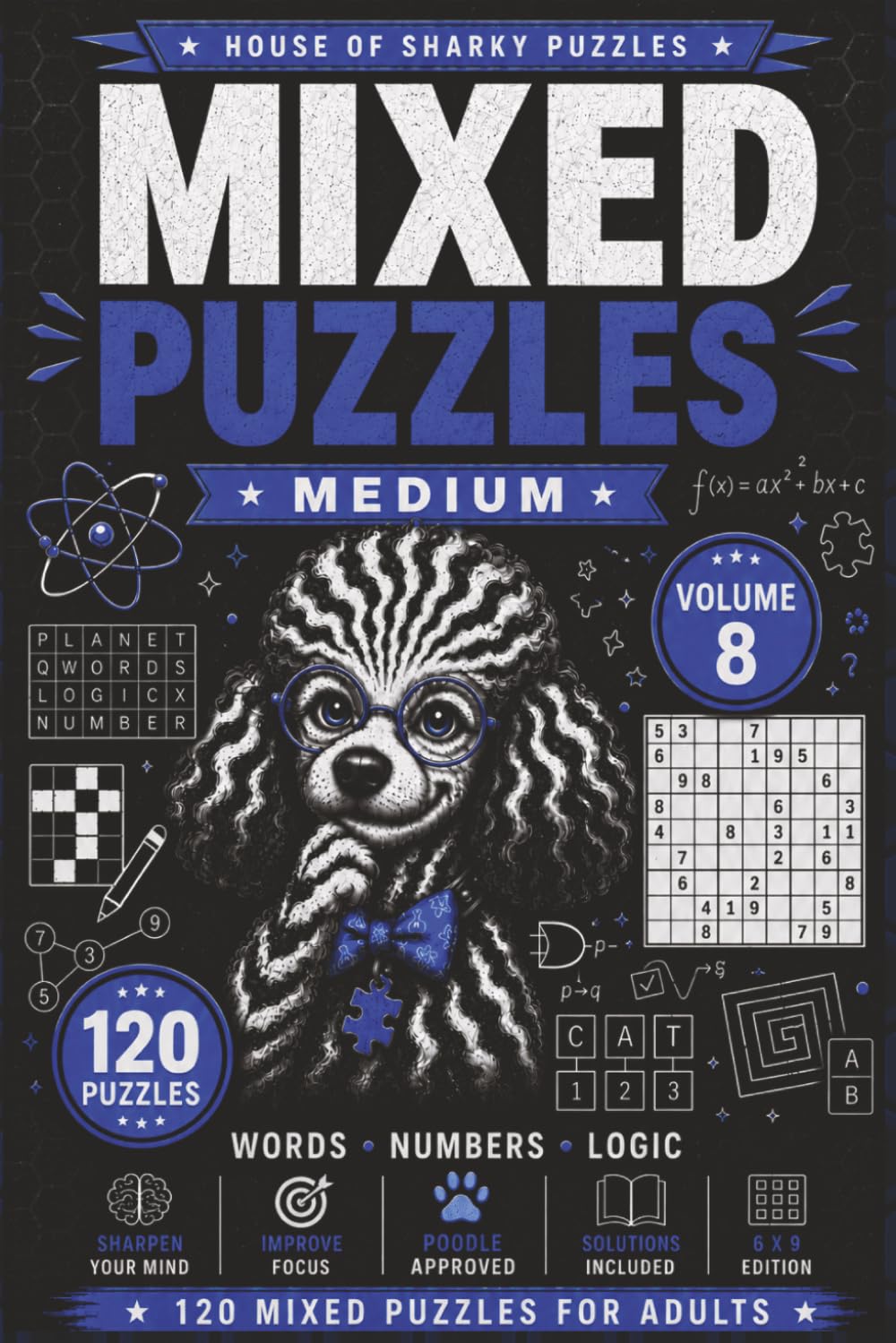 Mixed Puzzle Challenge Volume 8: 120 Medium-Difficulty Word, Number and Logic Puzzles for Adults (House of Sharky Mixed Puzzle Challenge Series)