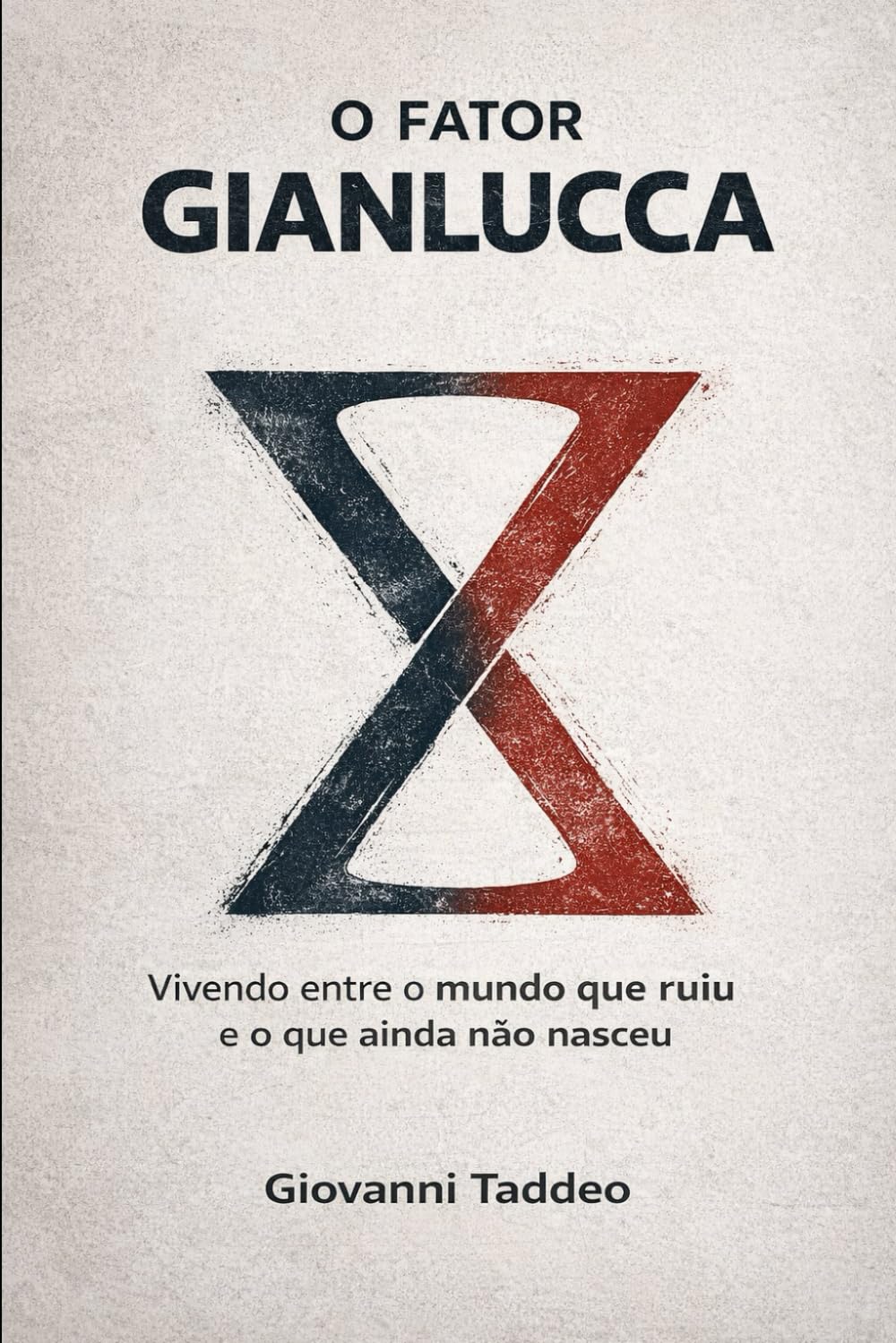 O Fator Gianlucca: Vivendo entro o mundo que ruiu e o que ainda não nasceu