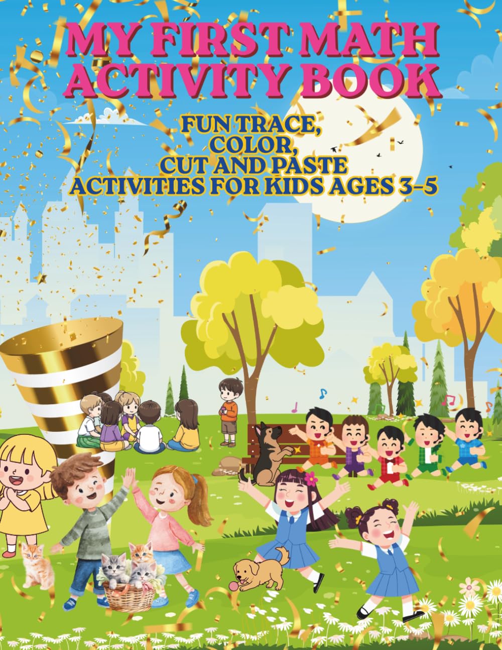 My First Math Activity Book: Fun Trace, Color, Cut and Paste Activities for Kids Ages 3–5
