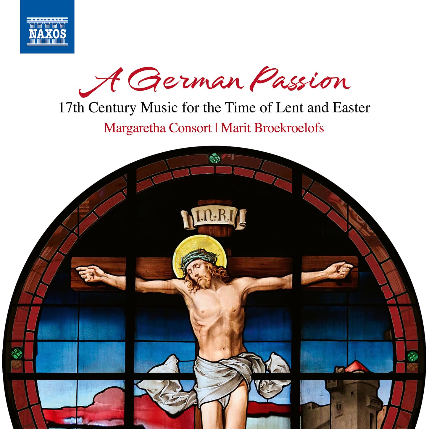 A German Passion - 17th Century Music for the Time of Lent and Easter