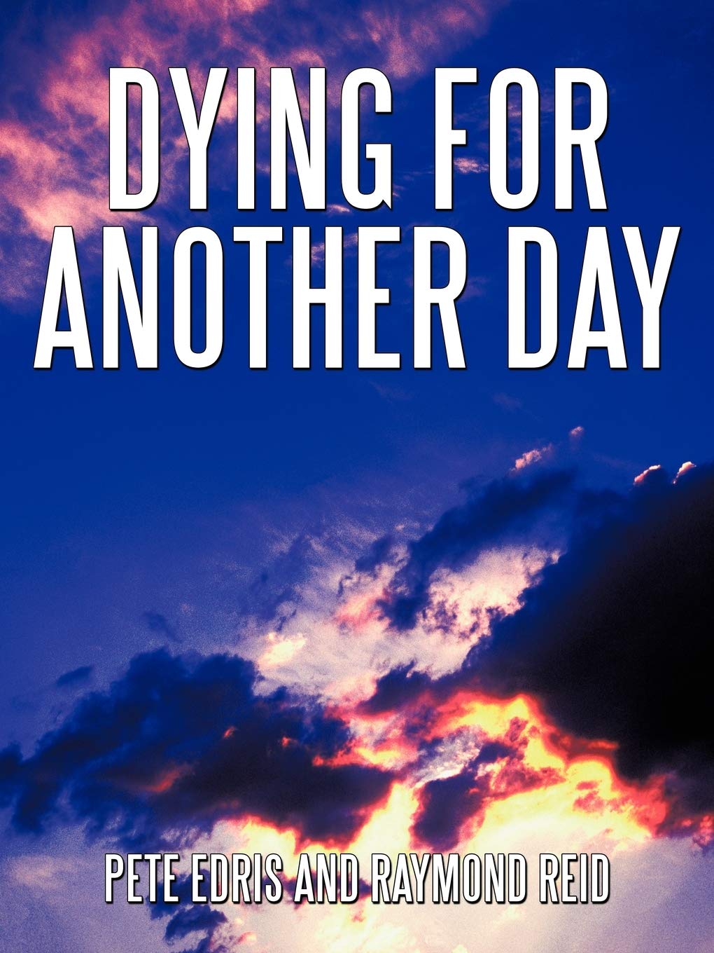 Dying for Another Day