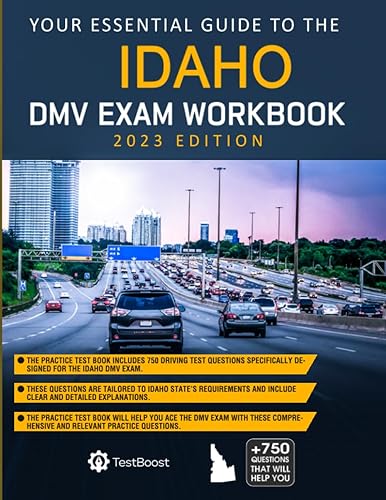 Idaho DMV Exam Workbook: Your Essential Guide to the Idaho Driving Test 2023 Edition: Master the Idaho DMV Exam with the Best Idaho Driver's Practice Tests