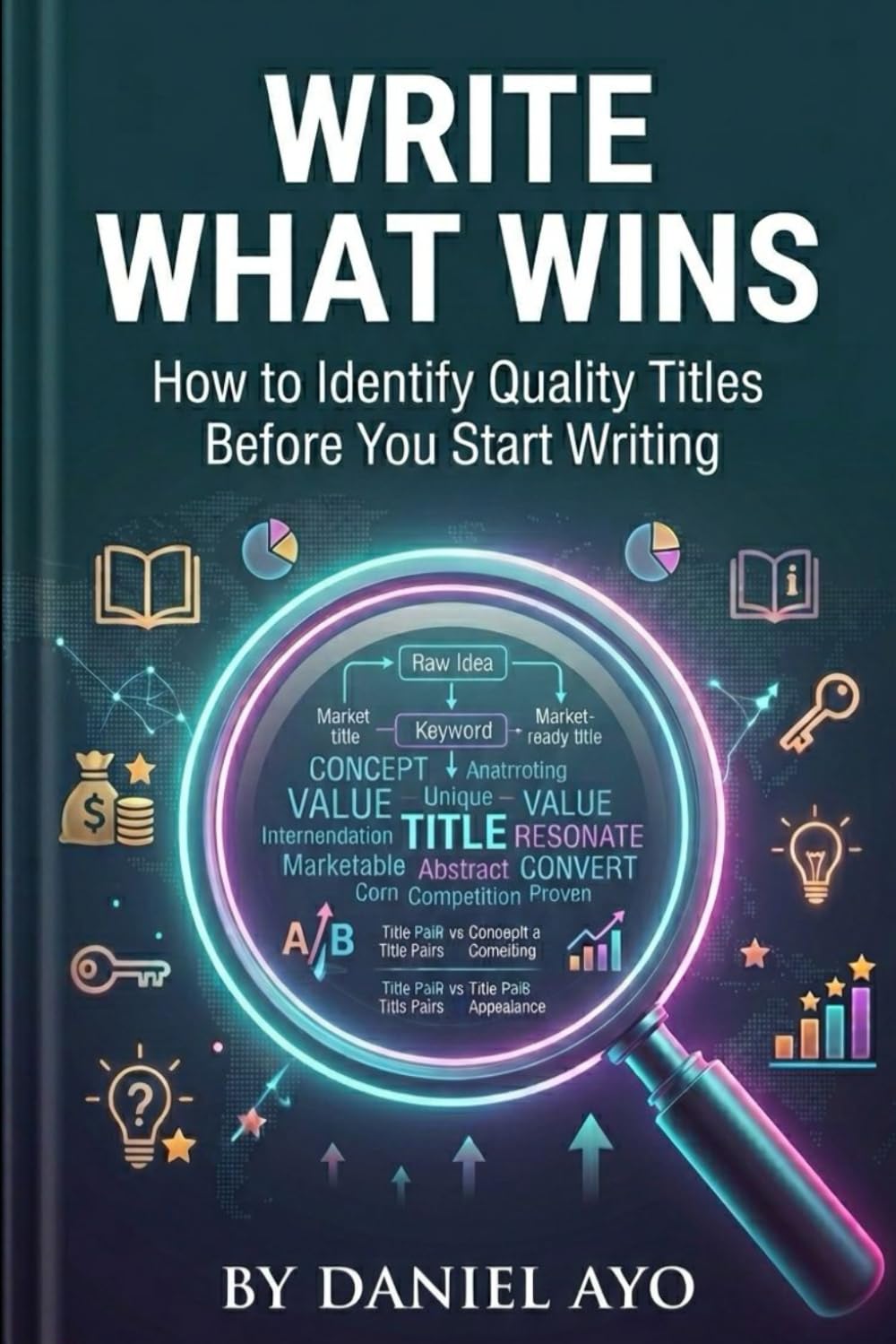 Write What Wins: How to Identify Quality Titles Before You Start Writing