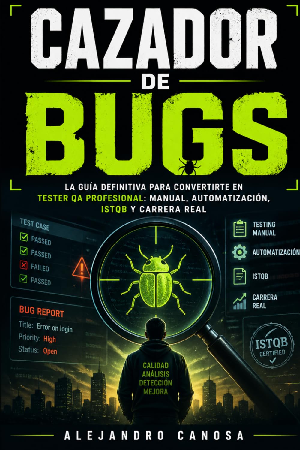 Cazador de bugs: La Guía Definitiva para convertirte en Tester QA Profesional (Cazador de objetivos)