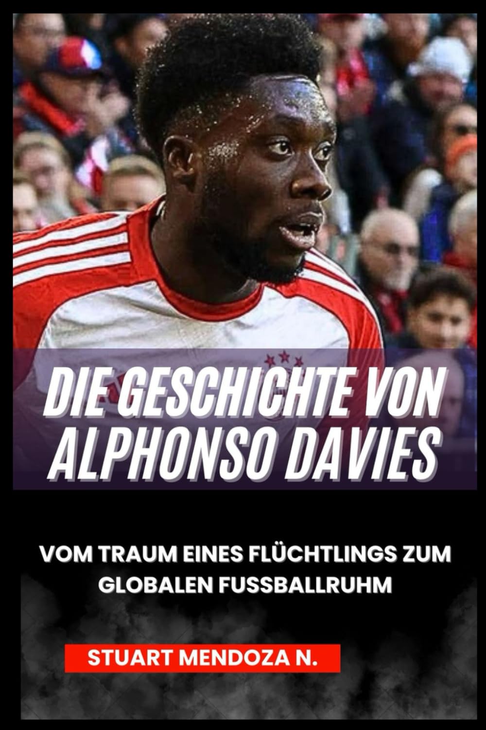 Die Geschichte von Alphonso Davies: Vom Traum eines Flüchtlings zum globalen Fußballruhm