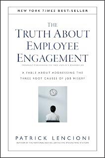 The Truth About Employee Engagement by Patrick Lencioni: Fable Fixing 3 Root Causes of Job Misery