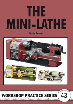 The Mini-Lathe Workshop Practice