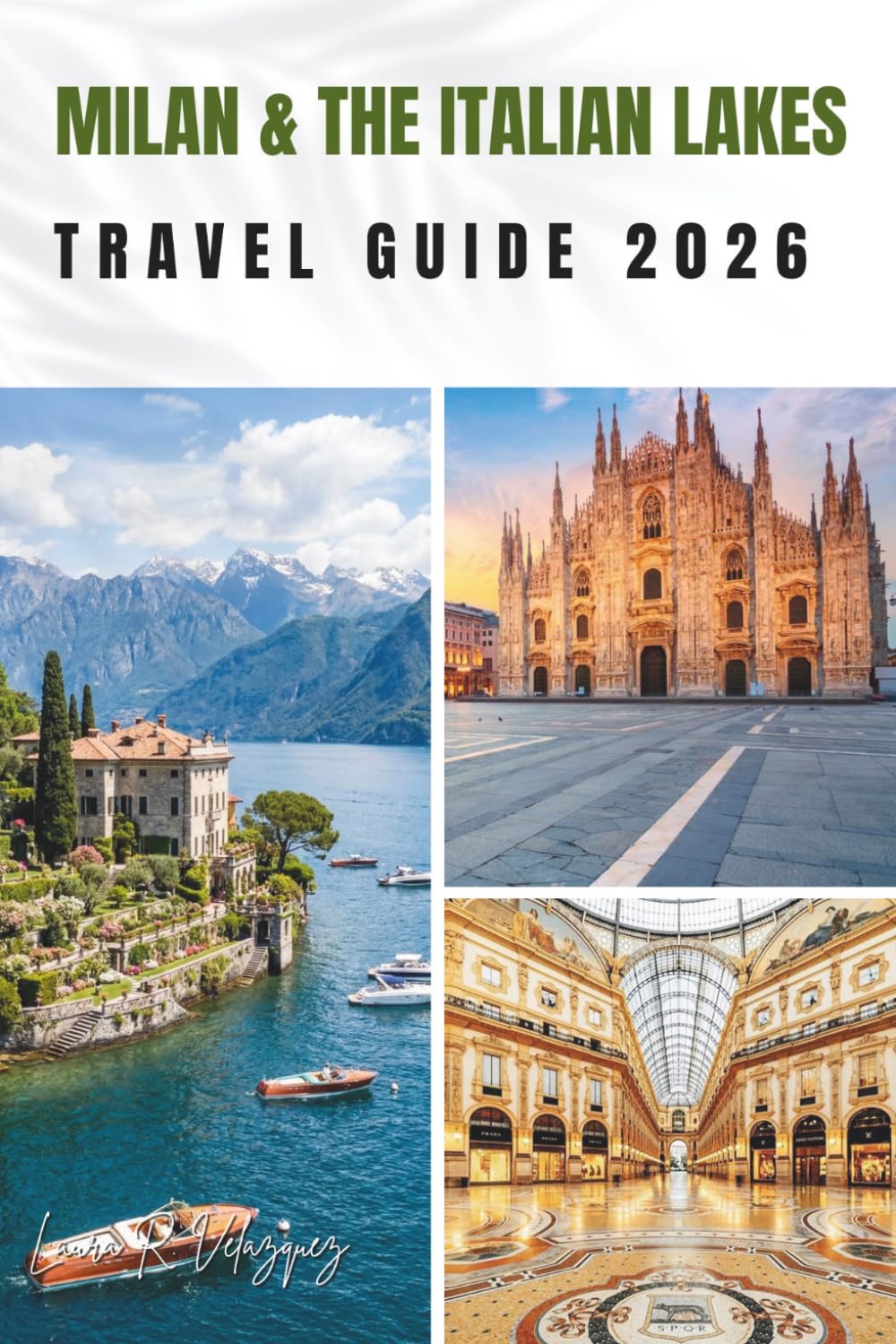 MILAN & THE ITALIAN LAKES TRAVEL GUIDE 2026: Scenic Routes, Complete Itineraries, Lakeside Towns & Smarter Travel Plans.