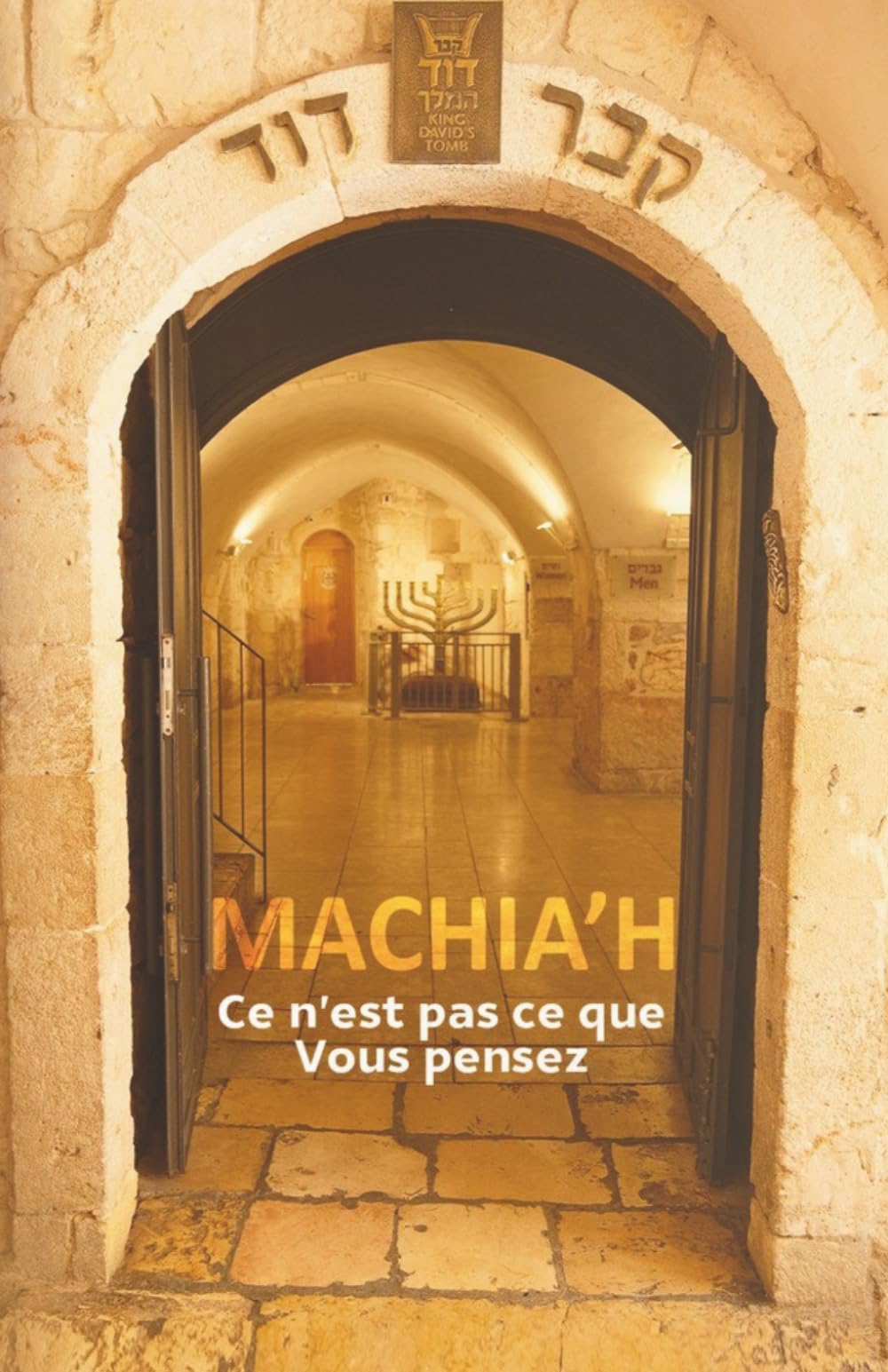 Machia’h, ce n’est pas ce que vous pensez