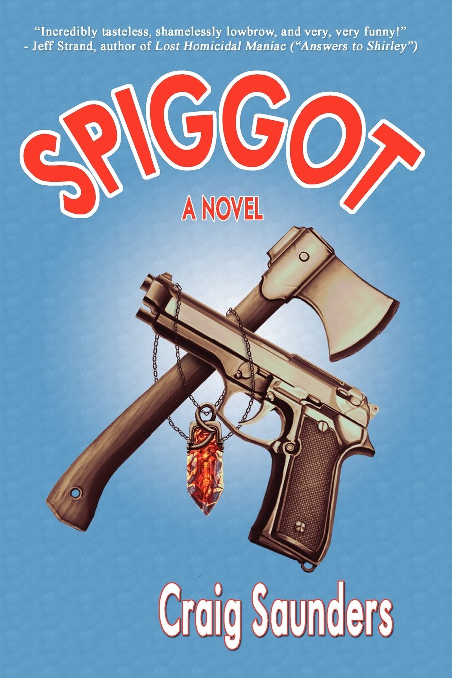 Buy Spiggot: A Depraved Comedy — BookShops.in