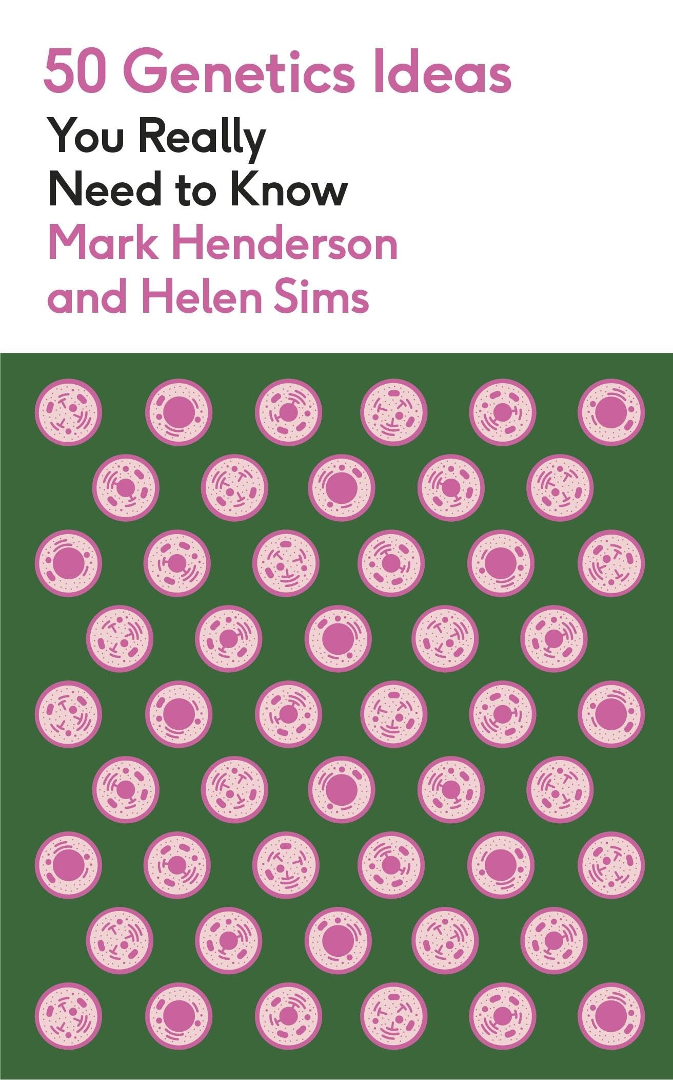 50 Genetics Ideas You Really Need to Know by Mark Henderson (Paperback Book)