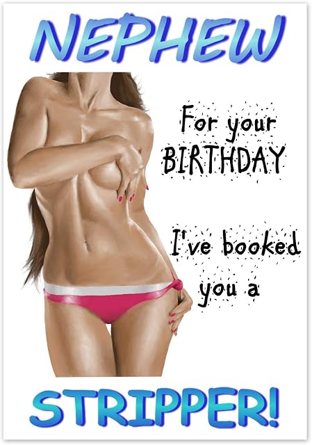 Funny Birthday Card Rude Adult Humorous for men male relations Stripper (Nephew)
