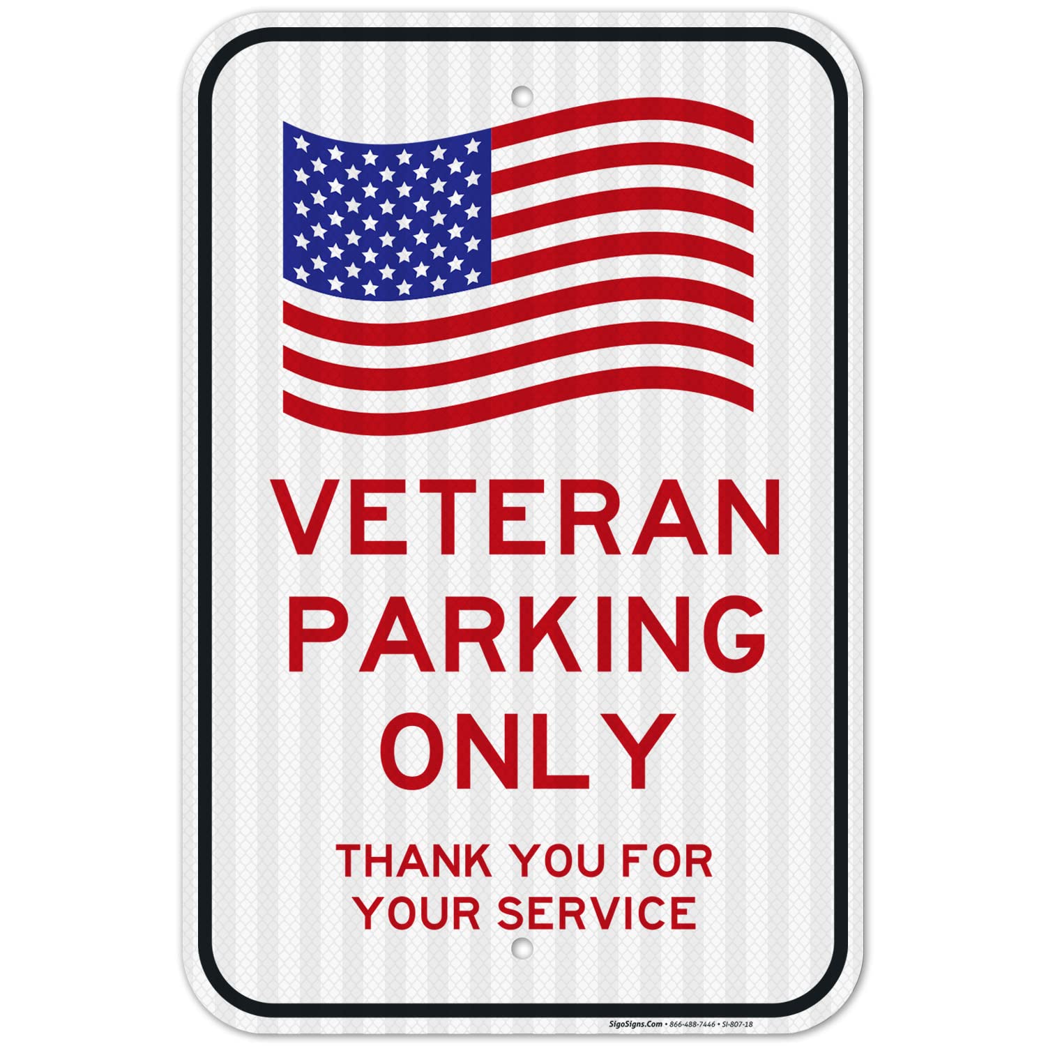 Veterans Parking Only Sign, Large 12x18 3M Reflective (EGP) Rust Free .63 Aluminum, Weather/Fade Resistant, Easy Mounting, Indoor/Outdoor Use, Made in USA by Sigo Signs