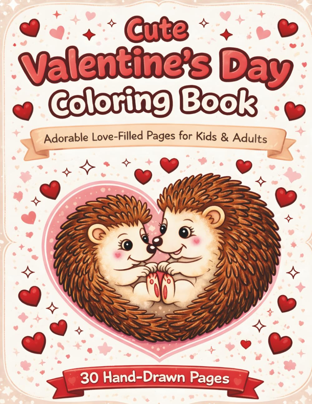 Cute Valentine’s Day Coloring Book: Adorable Love-Filled Pages for Kids & Adults