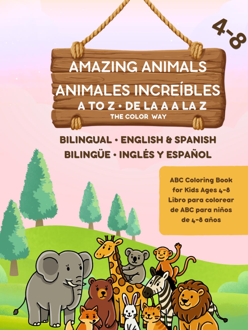 AMAZING ANIMALS - ANIMALES INCREÍBLES: BILINGUAL - ENGLISH & SPANISH BILINGÜE - INGLÉS Y ESPAÑOL (BILINGUAL A to Z - BILINGÜE de la A a la Z)
