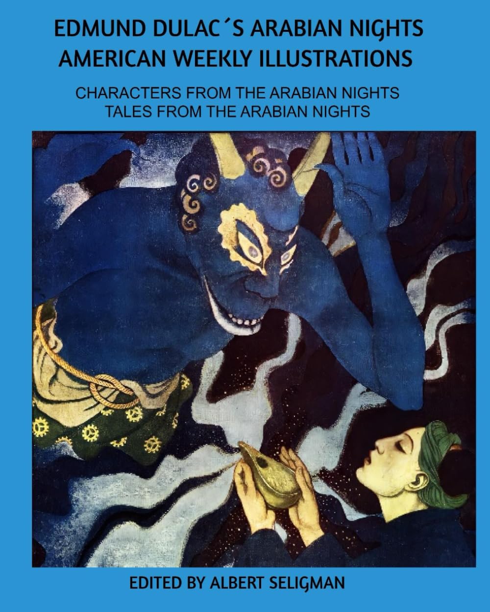EDMUND DULAC'S ARABIAN NIGHTS AMERICAN WEEKLY ILLUSTRATIONS: TALES FROM THE ARABIAN NIGHTS (EDMUND DULAC'S AMERICAN WEEKLY ILLUSTRATIONS)