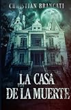 La Casa de la Muerte&colon; Libros de Terror &lpar;Spanish Edition&rpar;
