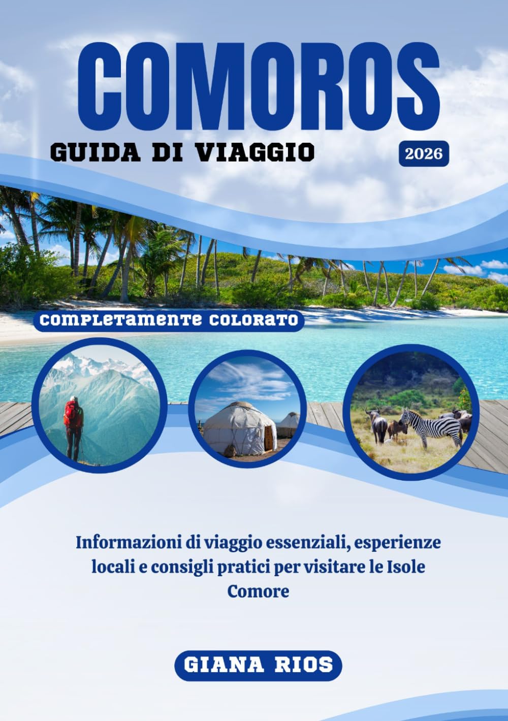 COMOROS GUIDA DI VIAGGIO 2026: Informazioni di viaggio essenziali, esperienze locali e consigli pratici per visitare le Isole Comore