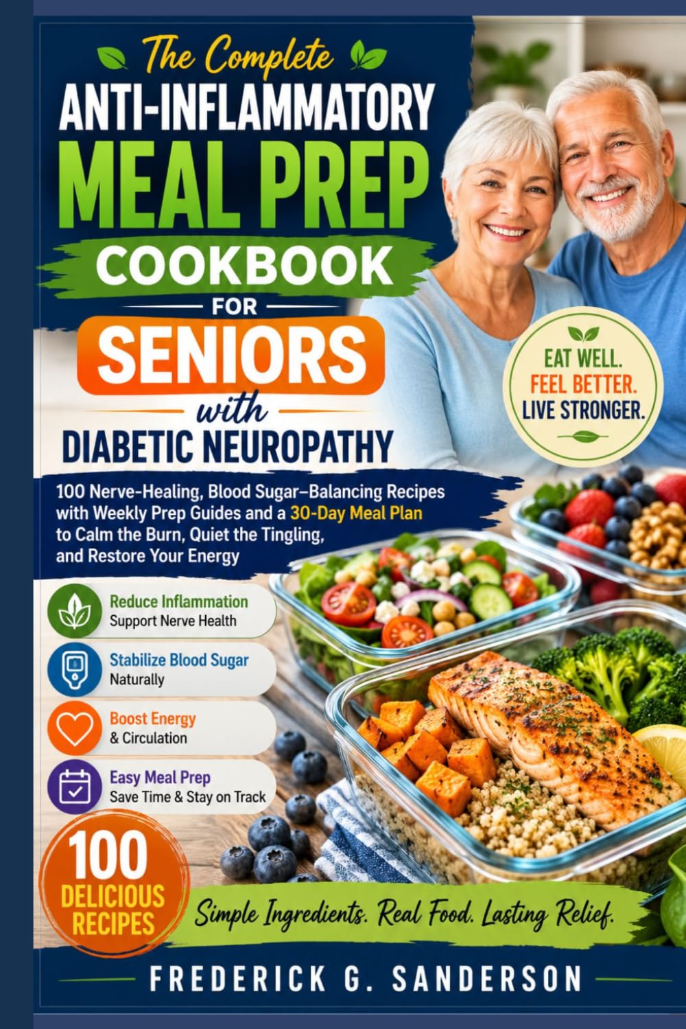 The Complete Anti-inflammatory Meal Prep Cookbook For Seniors With Diabetic Neuropathy: diabetic cookbookmeal prep,seniors,diabetes,neuropathy,anti ... Mediterranean,diabetic recipes,low carb