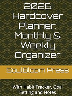 2026 Hardcover Planner: Monthly & Weekly Organizer: With Habit Tracker, Goal Setting and Notes