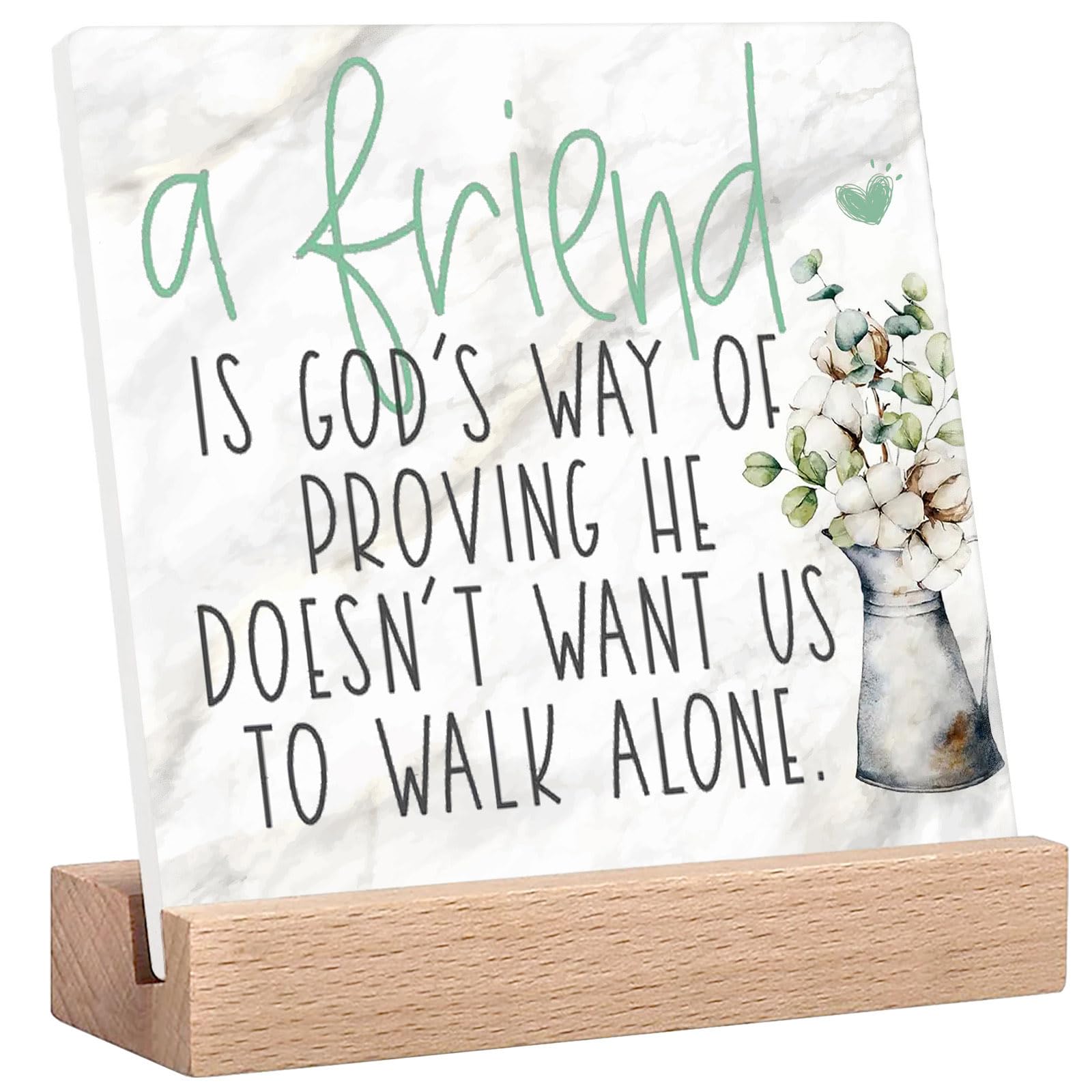Friendship Gifts For Women Friends Birthday Gift Positive Quotes For Desk Decor A Friend Is God's Way Of Proving He Doesn’T Want Us To Walk Alone Sign Mini Inspirational Signs