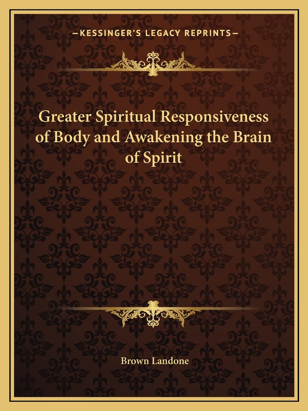 Greater Spiritual Responsiveness of Body and Awakening the Brain of Spirit