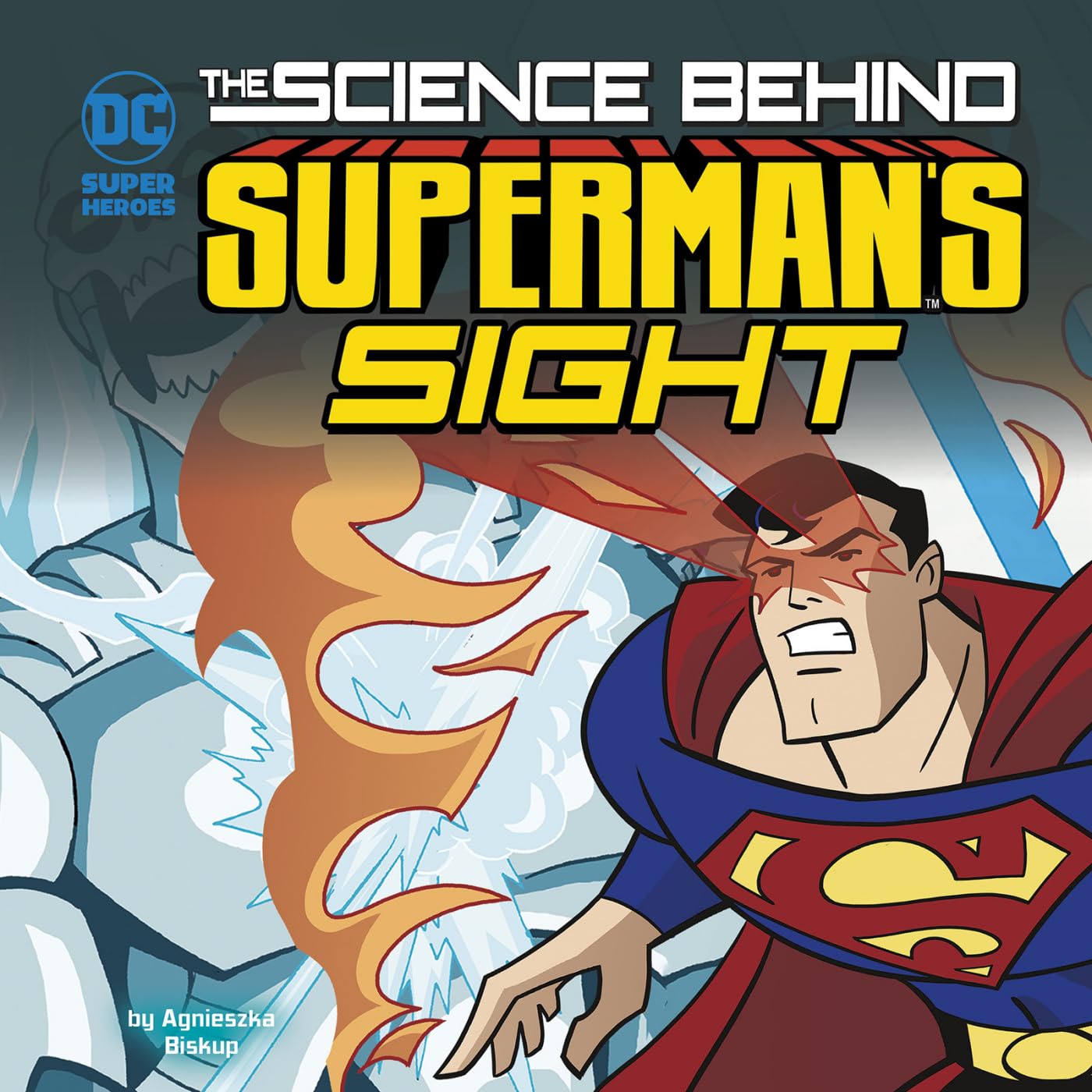 The Science Behind Superman's Sight (DC Super Heroes: Science Behind ...