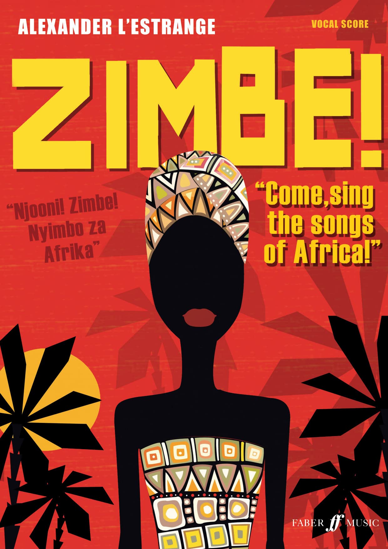 Zimbe! Come, Sing the Songs of Africa! (Mixed Voice Choir): Come, Sing the Songs of Africa!: Vocal Score: For Mixed Chorus, Semi-Chorus, Unison ... (Alexander L'Estrange Community Works)