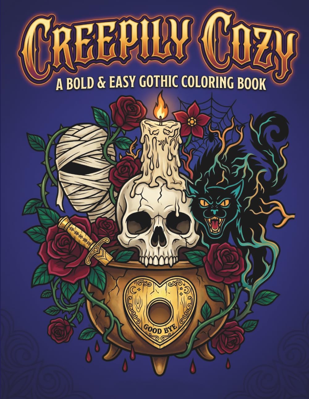 Creepily Cozy: Bold and Easy Gothic Coloring Book: Spooky Designs, Dark Cozy Scenes & Simple Gothic Art for Relaxation