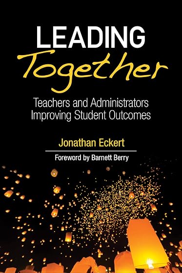 Leading Together: Teachers and Administrators Improving Student Outcomes
