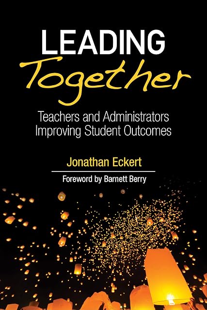 Portada de Leading Together: Teachers and Administrators Improving Student Outcomes