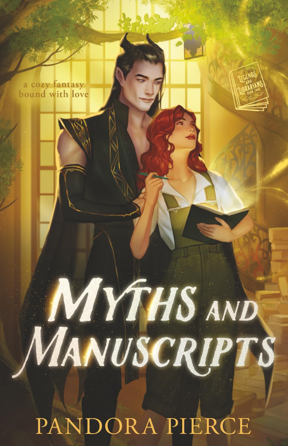 Myths and Manuscripts: A Cozy Fantasy Bound with Love: 2 (Legends and Librarians)