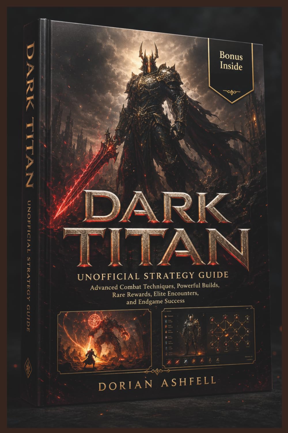 DARK TITAN UNOFFICIAL STRATEGY GUIDE: Advanced Combat Techniques, Powerful Builds, Rare Rewards, Elite Encounters, and Endgame Success