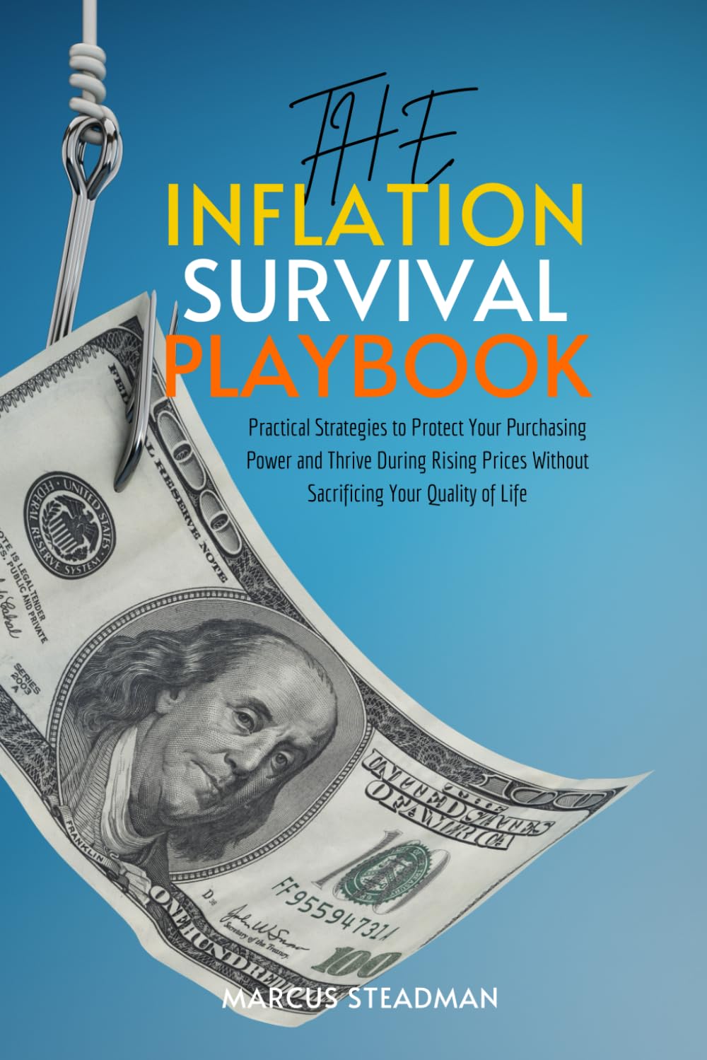 The Inflation Survival Playbook: Practical Strategies to Protect Your Purchasing Power and Thrive During Rising Prices Without Sacrificing Your Quality of Life