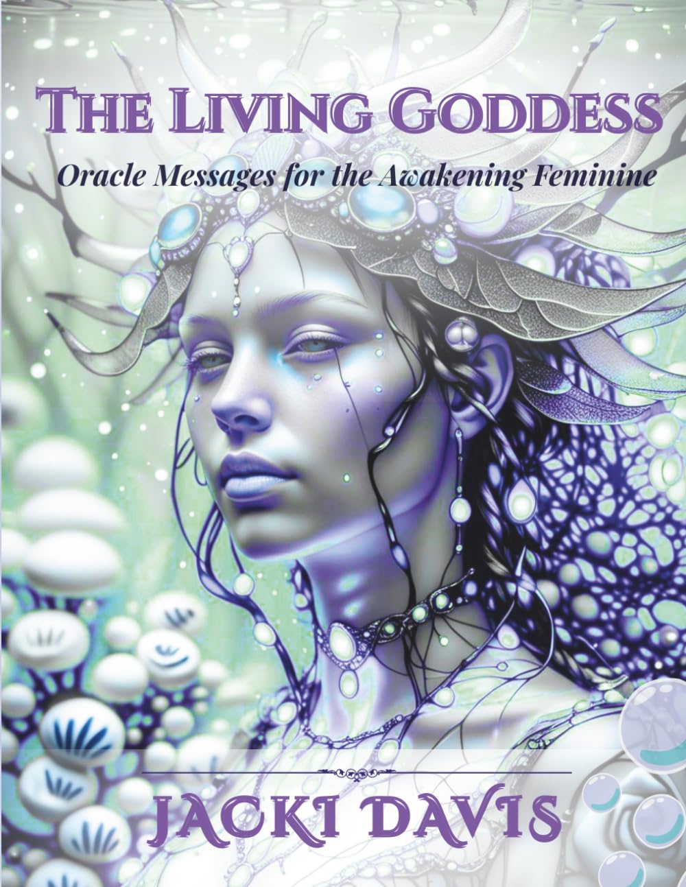 The Living Goddess: Oracle and Art Book: A Sacred Guide for Intuition, Creative Expression, and Divine Feminine Awakening