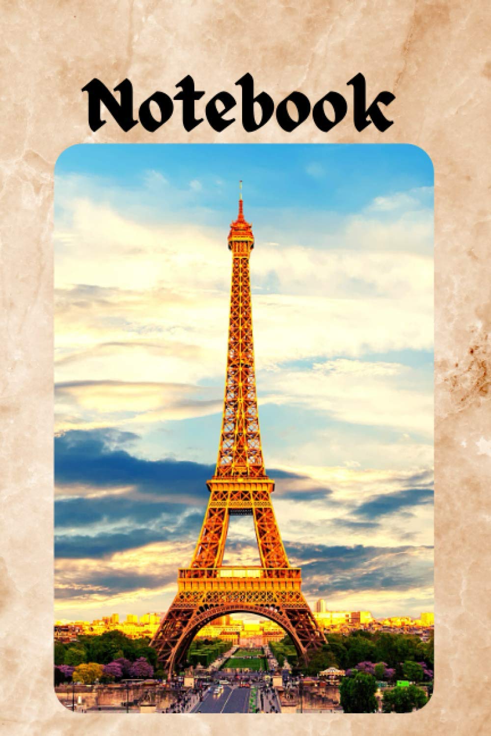 Notebook: Journal Paris Eiffel Tower Writing Notes