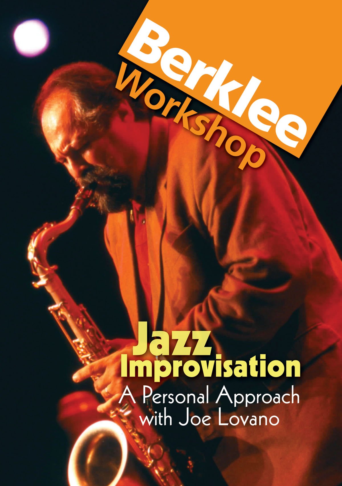 Jazz Improvisation: A Personal Approach with Joe Lovano: Berklee Workshop Series