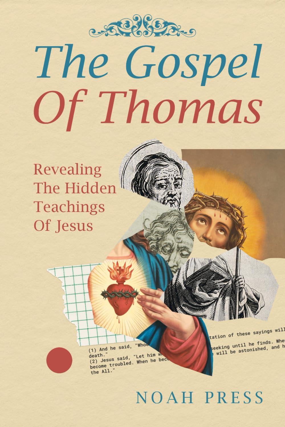 The Gospel Of Thomas: Revealing The Hidden Teachings Of Jesus