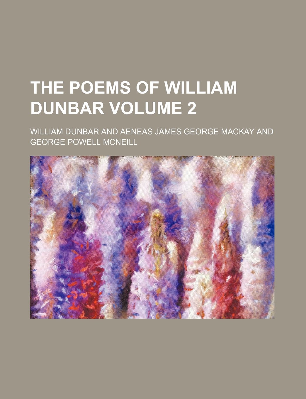 The Poems of William Dunbar Volume 2