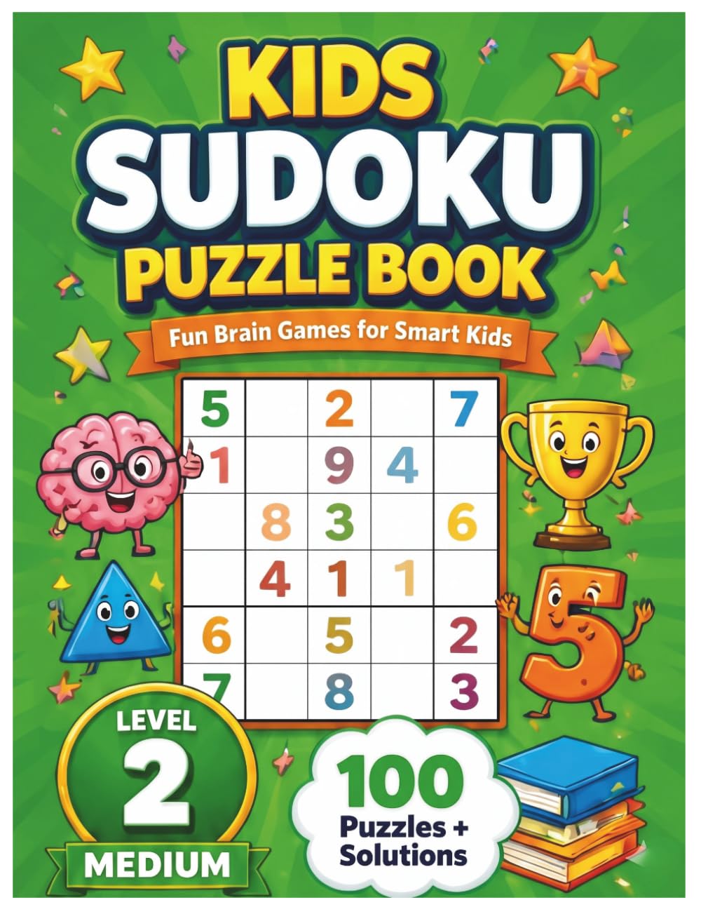 Kids Sudoku Puzzle Book: Fun Brain Games for Smart Kids: Level 2 Medium, 100 Puzzles + Solutions for Ages 6-12