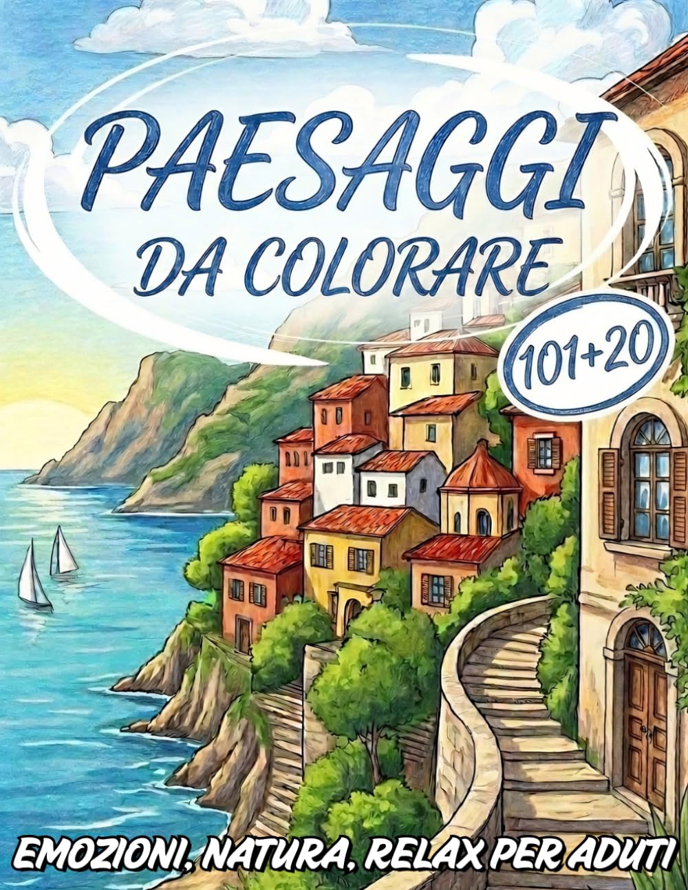 PAESAGGI DA COLORARE: emozioni, natura e relax per adulti