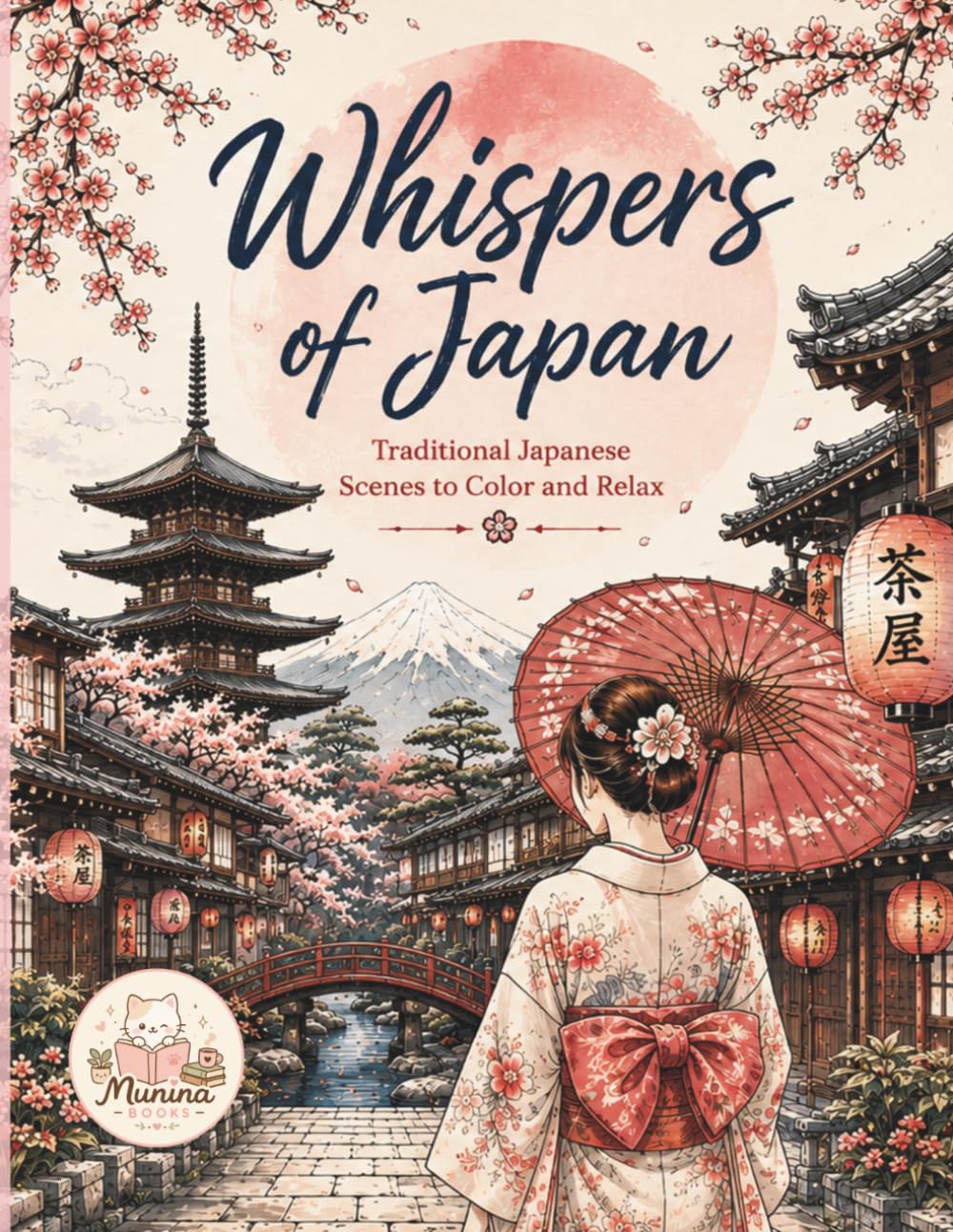 Whispers of Japan: Traditional Japanese Scenes to Color and Relax: Relaxing Japanese Scenes, Temples, Lanterns, Gardens and Cultural Beauty