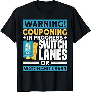 Couponing Couponing In Progress Switch Lanes Couponer T-Shirt