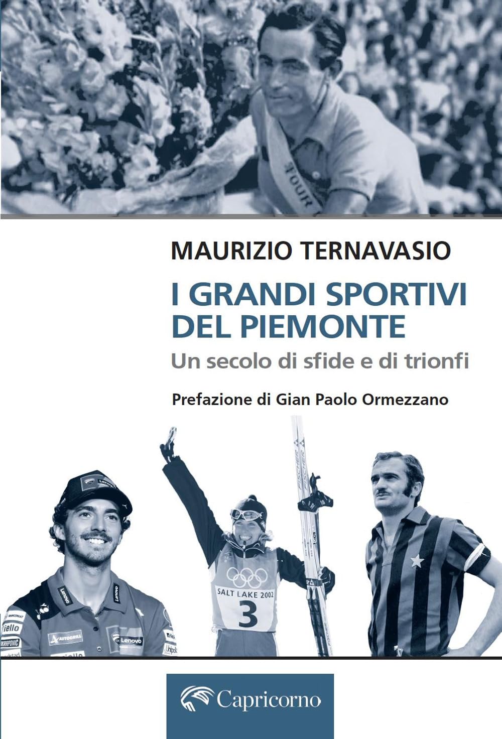 I Grandi Sportivi Del Piemonte. Un Secolo Di Sfide E Trionfi - 4