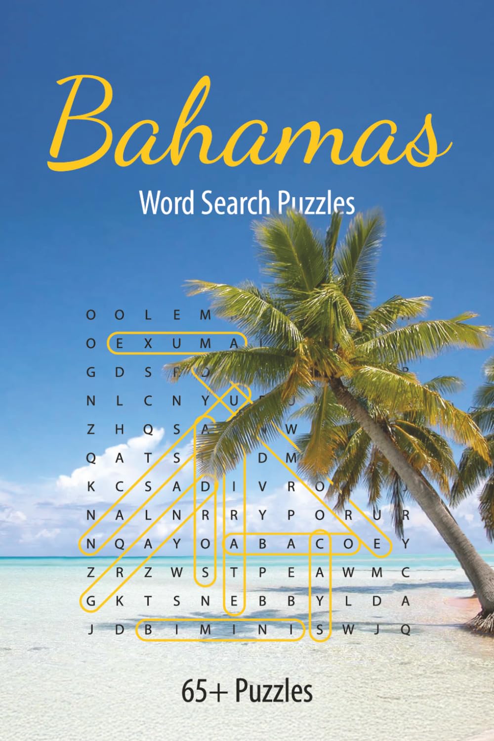 Bahamas Word Search Puzzle Book: A Fun and Relaxing Island-Themed Puzzle Adventure Featuring 65+ Word Searches About Bahamian Islands, Culture, Landmarks, and More!